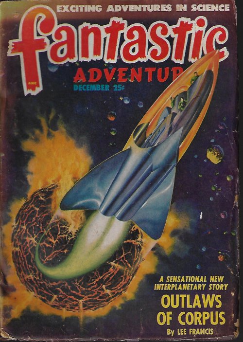 FANTASTIC ADVENTURES (LEE FRANCIS; CHESTER S. GEIER & RICHARD S. SHAVER; ALEXANDER BLADE; H. B. HICKEY; BERKELEY LIVINSTON) - Fantastic Adventures: December, Dec. 1948