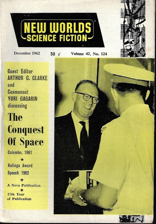 NEW WORLDS (ROBERT PRESSLIE; STEVE HALL; JOSEPH GREEN; PHILIP E. HIGH; RUSS MARKHAM; ARCHIE POTTS; ARTHUR C. CLARKE) - New Worlds Science Fiction: No. 124, December, Dec. (in Uk November, Nov. ) 1962