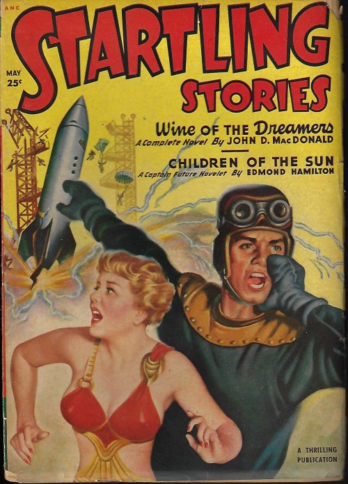 STARTLING (JOHN D. MACDONALD; FREDERIC ARNOLD KUMMER, JR.; EDMOND HAMILTON; FRITZ LEIBER; L. SPRAGUE DE CAMP; CARL JACOBI) - Startling Stories: May 1950 (
