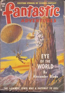 FANTASTIC ADVENTURES (ALEXANDER BLADE; GUY ARCHETTE; CHARLES RECOUR; RICHARD S. SHAVER) - Fantastic Adventures: June 1949