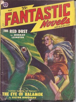FANTASTIC NOVELS (VICTOR ROUSSEAU; MURRAY LEINSTER; MAX BRAND) - Fantastic Novels: May 1949