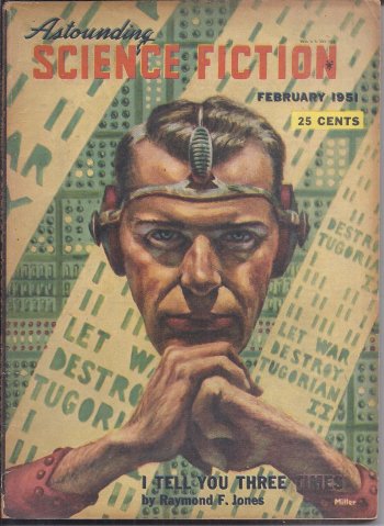 ASTOUNDING (RAYMOND F. JONES; FRANK QUATTROCCHI; F. L. WALLACE; MURRAY LEINSTER; KRIS NEVILLE; GORDON R. DICKSON; J. D. LUCEY; EDMUND C. BERKELEY) - Astounding Science Fiction: February, Feb. 1951