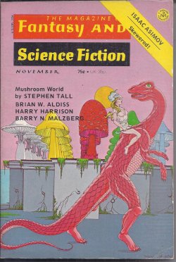 F&SF (STEPHEN TALL; ALAN BRENNERT; JOHN SLADEK; BRIAN W. ALDISS; JOE HALDEMAN; LARRY EISENBERG; J. MICHAEL REAVES; HARRY HARRISON & BARRY N. MALZBERG; ROBERT F. YOUNG) - The Magazine of Fantasy and Science Fiction (F&Sf): November, Nov. 1974