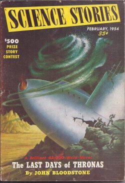 SCIENCE STORIES (JOHN BLOODSTONE - AKA STUART J. BYRNE; WALT SHELDON; HOWTH CASTLE & T. P. CARAVAN - AKA ?; RALPH SLOAN; FRANK PATTON - AKA RAY PALMER) - Science Stories: February, Feb. 1954