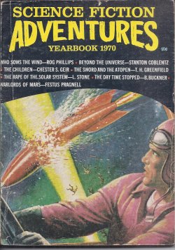 SCIENCE FICTION ADVENTURES YEARBOOK (ROG PHILLIPS; CHESTER S. GEIER; STANTON COBLENTZ; L. STONE; FESTUS PRAGNELL; MILLEN COOKE; B. BUCKNER; T. H. GREENFIELD) - Science Fiction Adventures Yearbook 1970