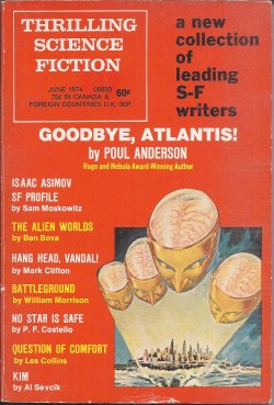 THRILLING SCIENCE FICTION (SAM MOSKOWITZ; POUL ANDERSON; BEN BOVA; MARK CLIFTON; WILLIAM MORRISON; P. F. COSTELLO; LES COLLINS; AL SEVCIK) - Thrilling Science Fiction: June 1974