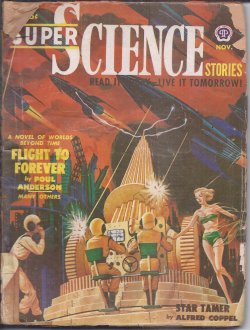 SUPER SCIENCE (POUL ANDERSON; ALFRED COPPEL; ROBERT MOORE WILLIAMS; CHAD OLIVER; HENRY GUTH; ARTHUR MERLYN - AKA JAMES BLISH; JAMES V. TAURASI; FREDERIK POHL) - Super Science Stories: November, Nov. 1950