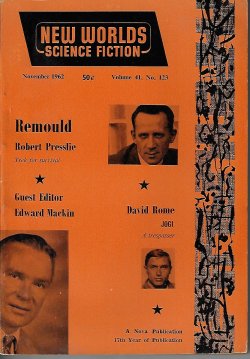 NEW WORLDS (ROBERT PRESSLIE; RICHARD GRAHAM; H. B. CASTON; DAVID ROME; KEITH WOODCOTT - AKA JOHN BRUNNER; EDWARD MACKIN; LESLIE FLOOD) - New Worlds Science Fiction: No. 123, November, Nov. (in Uk: October, Oct. ) 1962