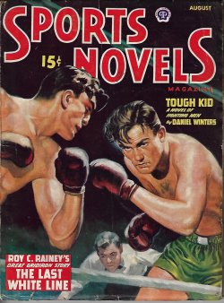 SPORTS NOVELS (JOHN WELLS; DANIEL WINTERS; JOHN WILSON; RICHARD BRISTER; DAVID CREWE; W. H. TEMPLE; WILLIAM CAMPBELL GUALT; ROY C. RAINEY; JOHN DREBINGER) - Sports Novels: August, Aug. 1947