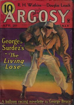 ARGOSY (GEORGES SURDEZ; GEORGE BRUCE; RAY CUMMINGS; RICHARD HOWELLS WATKINS; STOOKIE ALLEN; DOUGLAS LEACH; GEORGE CHALLIS - AKA FREDERICK FAUST; FRED MACISAAC; ALFRED GEORGE; MELVILLE C. WHITMAN; J. W. HOLDEN; DELOS WHITE) - Argosy Weekly: April, Apr. 20, 1935