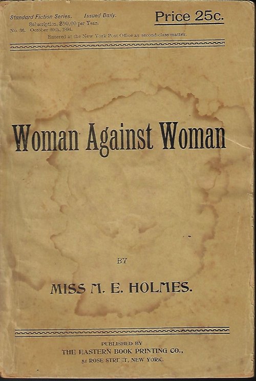 HOLMES, MISS M. E. - Woman Against Woman: Standard Fiction Series, Issued Daily: No 36, October, Oct. 20, 1894