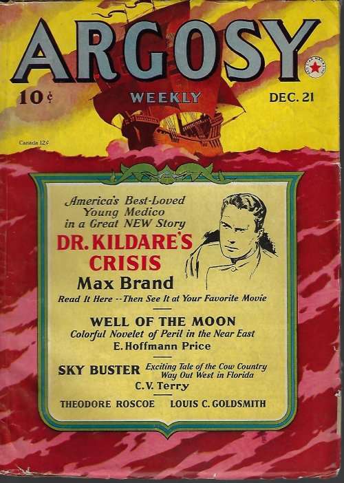 ARGOSY (MAX BRAND; E. HOFFMAN PRICE; JIM KJELGAARD; C. V. TERRY; LOUIS C. GOLDSMITH; ALLAN R. BOSWORTH; THEODORE ROSCOE) - Argosy Weekly: December, Dec. 21, 1940 (Dr. Kildare's Crisis)