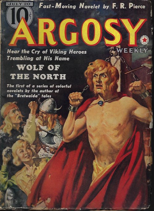 ARGOSY (PHILIP KETCHUM; STOOKIE ALLEN; ROBERT ARTHUR; KURT STEEL; FRANK RICHARDSON PIERCE; JOHN MYERS MYERS; MARTIN MCCALL; JACK BYRNE) - Argosy Weekly: July 20, 1940 (