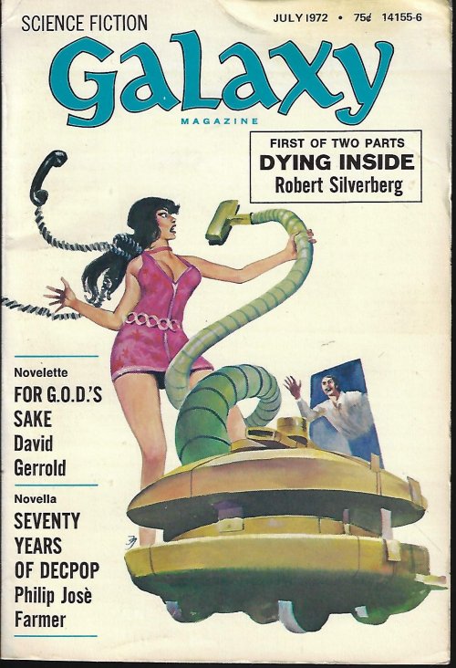 GALAXY (ROBERT SILVERBERG; PHILIP JOSE FARMER; DAVID GERROLD; SANDY FISHER; THOMAS N. SCORTIA) - Galaxy: July 1972 (