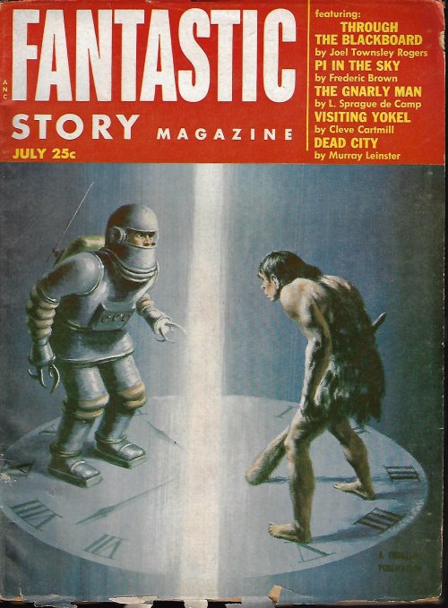 FANTASTIC STORY (JOEL TOWNSLEY ROGERS; FREDRIC BROWN; MURRAY LEINSTER; L. SPRAGUE DE CAMP; STEVE CARTMILL; COLIN G. JAMESON SR. & JR.; SAM MERWIN, JR.; RICHARD MATHESON; PHILIP K. DICK) - Fantastic Story: July 1953