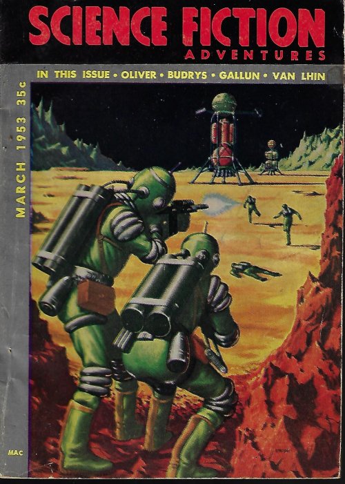 SCIENCE FICTION ADVENTURES (ERIK VAN LHIN - AKA LESTER DEL REY; RAYMOND Z. GALLUN; CHAD OLIVER; ALGIS BUDRYS; ROGER DEE) - Science Fiction Adventures: March, Mar. 1953 (