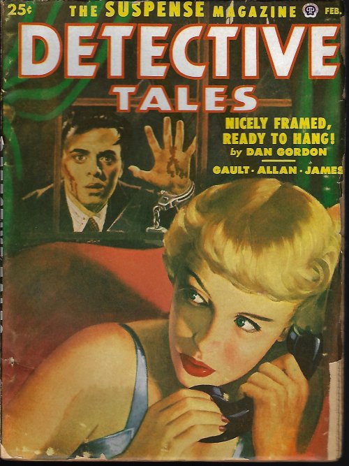DETECTIVE TALES (DAN GORDON; FRANK GRUBER; DONN MULLALLY; WINSTON BOUVE; WM. CAMPBELL GAULT; FRANCIS K. ALLAN; DON JAMES) - Detective Tales: February, Feb. 1952