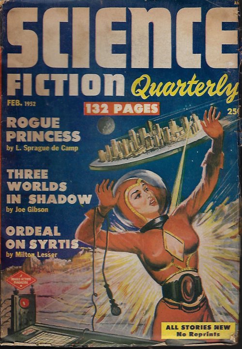 SCIENCE FICTION QUARTERLY (JOE GIBSON; L. SPRAGUE DE CAMP; KATHERINE MACLEAN; MILTON LESSER; MICHAEL SHERMAN - AKA ROBERT W. LOWNDES) - Science Fiction Quarterly: February, Feb. 1952