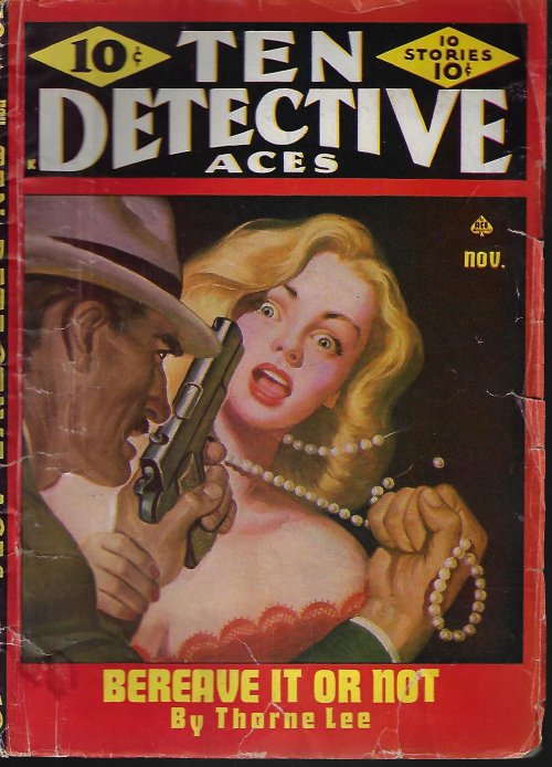 TEN DETECTIVE ACES (THORNE LEE; WILLIAM ROUGH; E. C. MARSHALL; EMIL PETAJA; GUNNISON STEELE; JOE ARCHIBALD; STEWART TOLAND; D. A. HOOVER; NEIL MORAN; GLENN LOW) - Ten Detective Aces: November, Nov. 1945