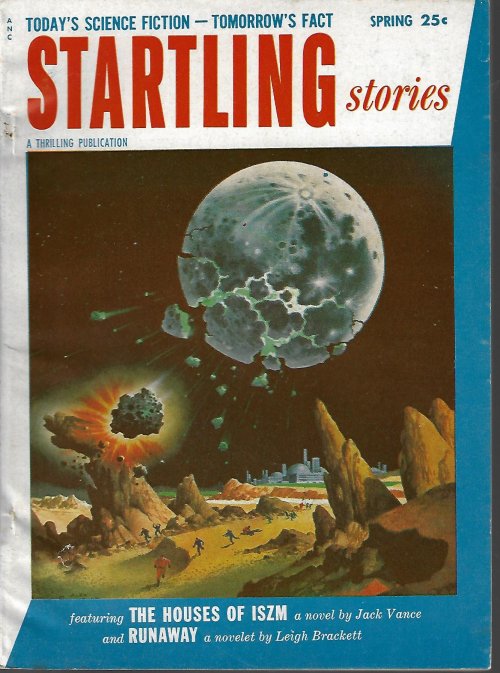 STARTLING (JACK VANCE; LEIGH BRACKETT; JUDITH MERRIL; CHARLES A. STEARNS; ROBERT F. YOUNG; WILBUR S. PEACOCK) - Startling Stories: Spring 1954 (