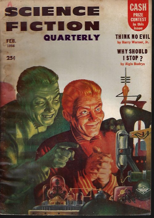 SCIENCE FICTION QUARTERLY (HARRY WARNER, JR.; ALGIS BUDRYS; RICHARD WILSON; GEORGE HUDSON SMITH; CAROL EMSHWILLER) - Science Fiction Quarterly: February, Feb. 1956