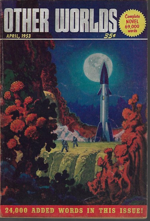 OTHER WORLDS (RAYMOND PALMER; T. P. CARAVAN; FRANK PATTON; DAVID V. REED) - Other Worlds: April, Apr. 1953