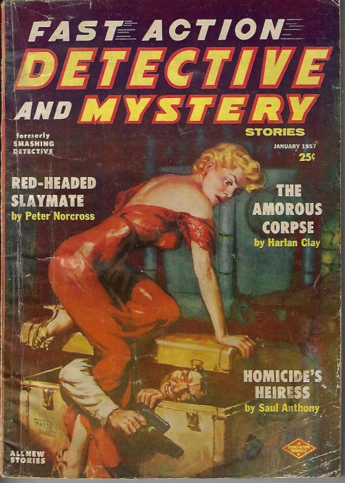FAST ACTION DETECTIVE & MYSTERY (HARLAN CLAY; FRANCIS C. BATTLE; SAUL ANTHONY; PETER NORCROSS; MARC MILLER; RICHARD DEMING; THOMAS THURSDAY; CURTIS W. CASEWIT) - Fast Action Detective and Mystery Stories: January, Jan. 1957
