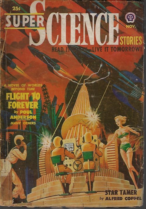 SUPER SCIENCE (POUL ANDERSON; ALFRED COPPEL; ROBERT MOORE WILLIAMS; CHAD OLIVER; HENRY GUTH; ARTHUR MERLYN - AKA JAMES BLISH; JAMES V. TAURASI; FREDERIK POHL) - Super Science Stories: November, Nov. 1950