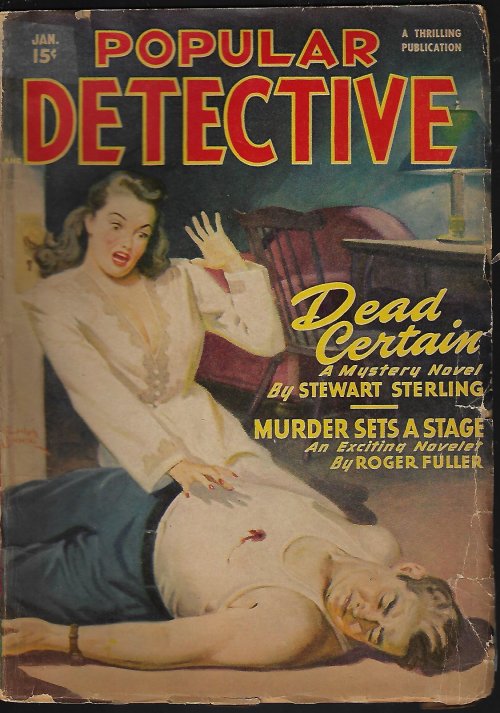POPULAR DETECTIVE (STEWART STERLING; ROGER FULLER; S. L. THROCKMORTON; JOHNSTON MCCULLEY; JOE ARCHIBALD; HAROLD HELFER; M. D. ORR; CARTER CRITZ; JACKSON HITE) - Popular Detective: January, Jan. 1949