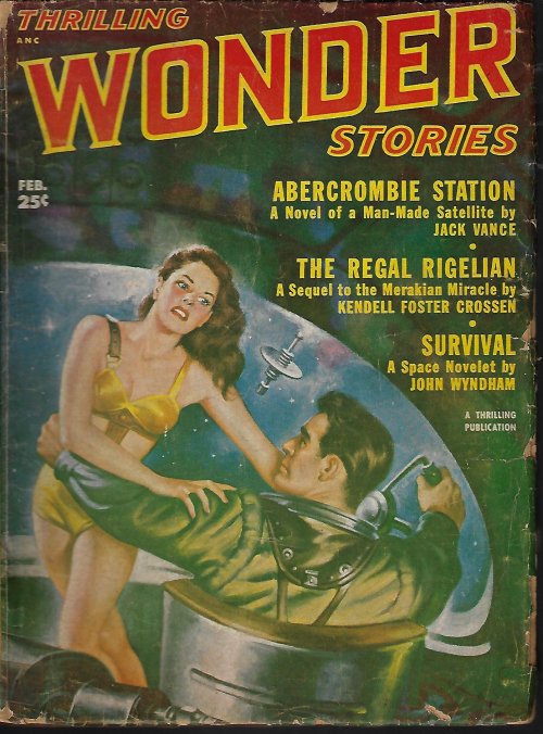 THRILLING WONDER (JACK VANCE; KENDELL FOSTER CROSSEN; JOHN WYNDHAM; WALT SHELDON; WALTER KUBLIUS & FLETCHER PRATT; FRANK BELKNAP LONG; ERIK FENNEL; JAMES BLISH; JEROME BIXBY) - Thrilling Wonder Stories: February, Feb. 1952 (