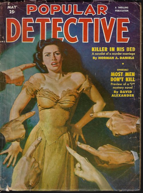 POPULAR DETECTIVE (NORMAN A. DANIELS; STEWART STERLING; DAVID ALEXANDER; RAY GAULDEN; DEAN OWEN; P. W. LUCE; DUANE YARNELL; DALE CLARK; CYRIL PLUNKET) - Popular Detective: May 1951
