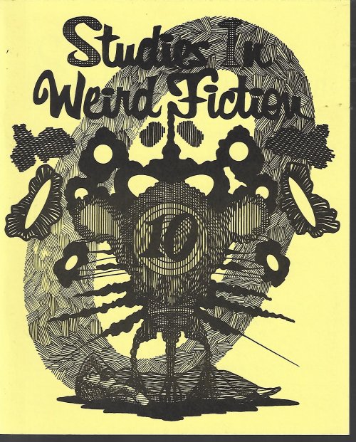 STUDIES IN WEIRD FICTION (ROBERT SINGER; S. T. JOSHI; DARRELL SCHWEITZER; DONALD R. BURLESON; SIMON MACCULLOCH; HOWARD WANDREI; LORD DUNSANY) - Studies in Weird Fiction: #10; Fall 1991