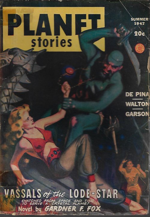 PLANET (GARDNER F. FOX; ALBERT DE PINA; RAYMOND F. JONES; BRYCE WALTON; CHESTER S. GEIER; VASELEOS GARSON; JAMES R. ADAMS) - Planet Stories: Summer 1947
