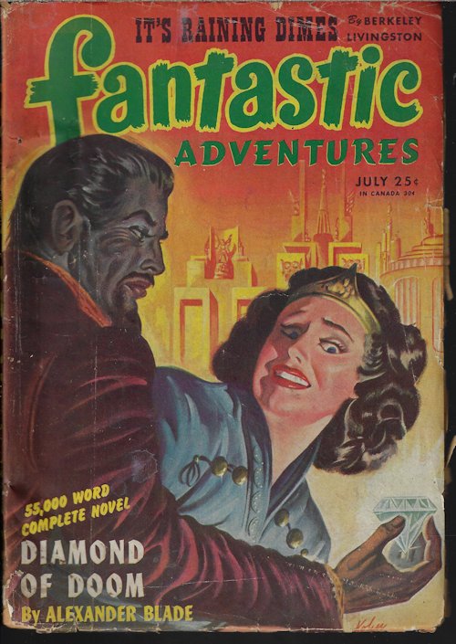 FANTASTIC ADVENTURES (ALEXANDER BLADE; B. E. LISTON; LESTER BARCLAY; J. J. ALLERTON; E. E. PELLETIER; BERKELEY LIVINGSTON) - Fantastic Adventures: July 1945