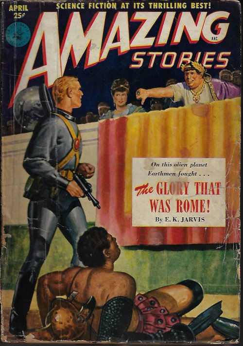 AMAZING (E. K. JARVIS; ISAAC ASIMOV; CLEE GARSON; H. B. HICKEY; ROBERT MOORE WILLIAMS; KENDALL FOSTER CROSSEN; CHARLES CREIGHTON) - Amazing Stories: April, Apr. 1951