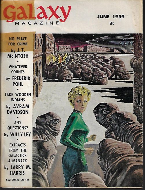 GALAXY (FREDERIK POHL; AVRAM DAVIDSON; J. T. MCINTOSH; RICHARD WILSON; DANIEL F. GALOUYE; LARRY M. HARRIS) - Galaxy Science Fiction: June 1959
