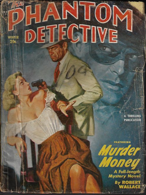 PHANTOM DETECTIVE (ROBERT WALLACE; WILLIAM DEGENHARD; BENTON BRADEN; MORRIS COOPER; FRANK RICHARDSON PIERCE; DONALD BAYNE HOBART) - The Phantom Detective: Winter 1951 (