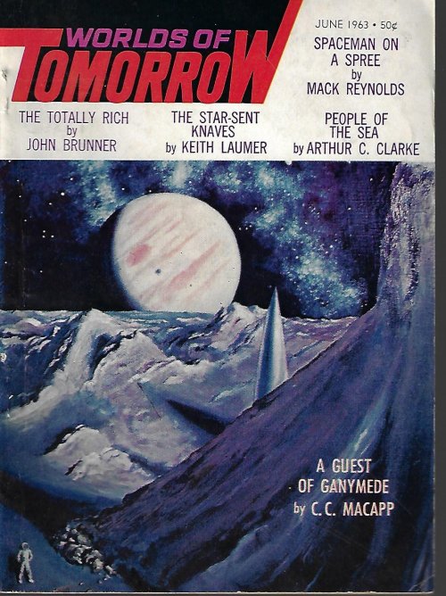 WORLDS OF TOMORROW (KEITH LAUMER; MACK REYNOLDS; C. C. MACAPP; JOHN BRUNNER; DAMON KNIGHT; L. J. STECHER, JR.; ARTHUR C. CLARKE; R. C. W. ETTINGER) - Worlds of Tomorrow: June 1963 (
