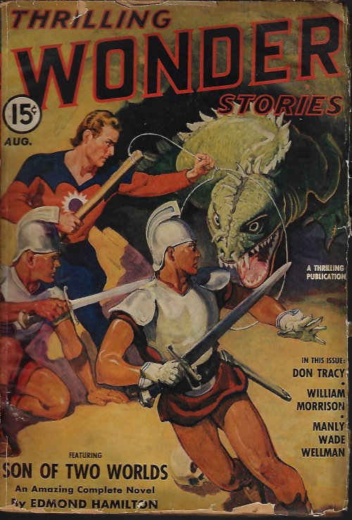 THRILLING WONDER (EDMOND HAMILTON; MANLY WADE WELLMAN; WILLIAM MORRISON; JOHN BROOME; HARRY WALTON; DON TRACY; C. P. MASON) - Thrilling Wonder Stories: August, Aug. 1941