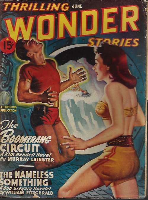 THRILLING WONDER (MURRAY LEINSTER; HUDSON HASTINGS - AKA HENRY KUTTNER & C. L. MOORE; WILLIAM FITZGERALD - AKA LEINSTER; THEODORE STURGEON; JAMES MACCREIGH - AKA FRED POHL; WILL F. JENKINS - AKA LEINSTER; JERRY SHELTON) - Thrilling Wonder Stories: June 1947