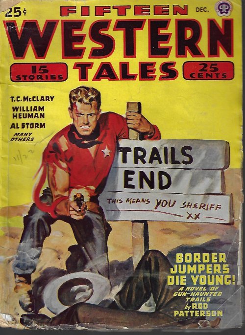 FIFTEEN WESTERN (CHARLES W. TYLER; WILLIAM HEUMAN; ROD PATTERSON; M. HOWARD LANE; H. A. DE ROSSO; THOMAS CALVERT; GILES A. LUTZ; AL STORM; HAL WHITE; T. C. MCCLARY; JAMES SHAFFER; FRANK MORRIS) - Fifteen Western Tales: December, Dec. 1946