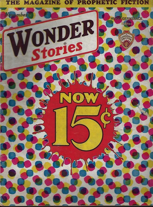 WONDER (R. F. STARZL & F. PRAGNELL; ARTHUR G. STRANGLAND; CLIFFORD D. SIMAK; CLARK ASHTON SMITH; S. S. HELD) - Wonder Stories: November, Nov. 1932