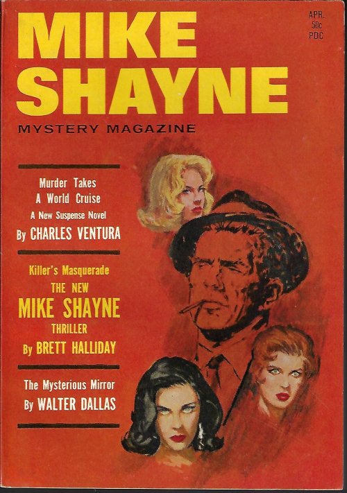 MIKE SHAYNE MYSTERY (CHARLES VENTURA; BRETT HALLIDAY; ROBERT ARTHUR; ARTHUR T. HARRIS; MARTHA HOKE; WALTER DALLAS; EDWARD WELLEN) - Mike Shayne Mystery Magazine: April, Apr. 1964