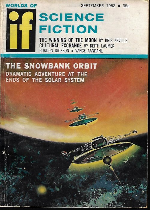 IF (FRITZ LEIBER; KRIS NEVILLE; JIM HARMON; JOSEPH GREEN; KEITH LAUMER; VANCE AANDAHL; GORDON R. DICKSON; WILLIAM HARRIS; ALBERT TEICHNER; THEODORE STURGEON) - If Worlds of Science Fiction: September, Sept. 1962