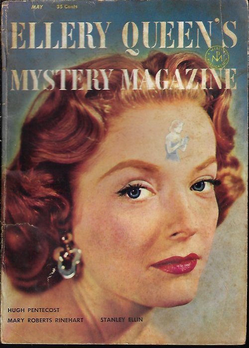 ELLERY QUEEN (MARY ROBERTS RINEHART; MIRIAM ALLEN DEFORD; PHYLLIS BENTLEY; MATTHEW GRANT; JAMES YAFFE; HUGH PENTECOST; EDWIN GRANBERRY; MARK TWAIN; WILLIAM HOLDER; ALBERT JOHNSTON; STANLEY ELLIN; ROBERT P. MILLS) - Ellery Queen's Mystery Magazine: May 1954