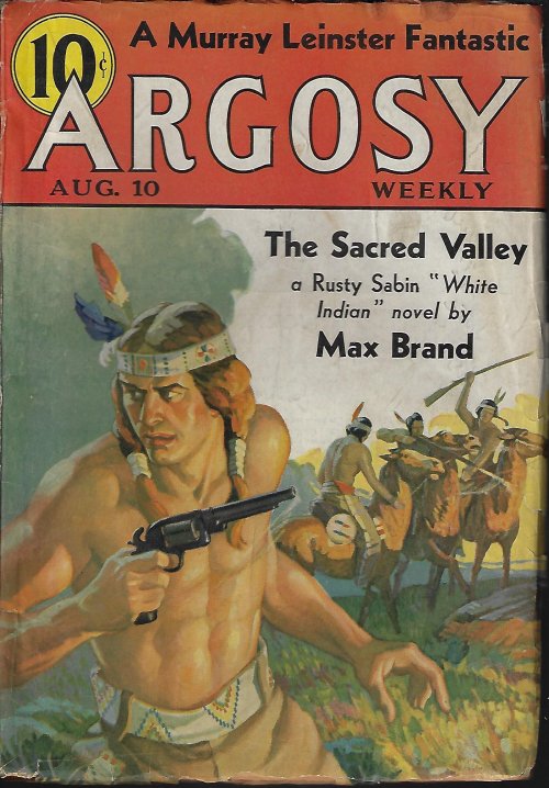 ARGOSY (MAX BRAND - AKA FREDERICK FAUST; F. V. W. MASON; DENNIS LAWTON; H. BEDFORD-JONES; MURRAY LEINSTER; RICHARD HOWELLS WATKINS; STOOKIE ALLEN; TOM CURRY; ALFRED GEORGE; JOSEPH W. SKIDMORE; J. W. HOLDEN; DELOS WHITE; MELVILLE C. WHITMAN) - Argosy Weekly: August, Aug. 10, 1935 (