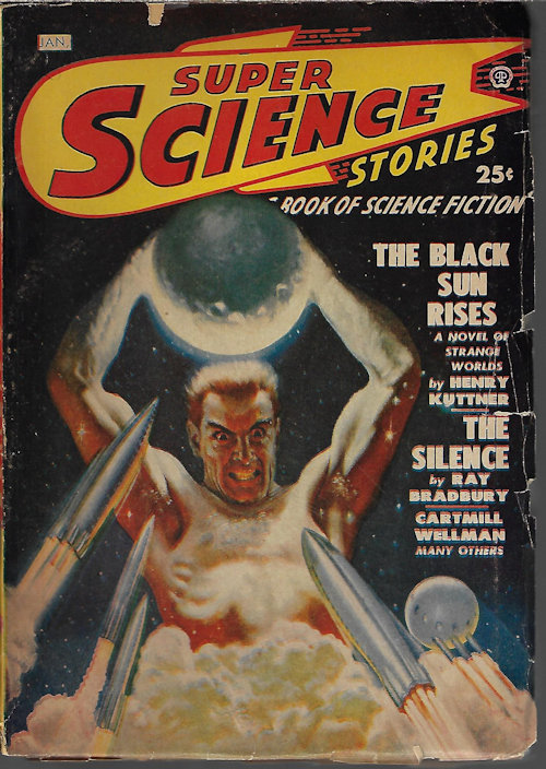 SUPER SCIENCE (HENRY KUTTNER; STANLEY MULLEN; JAMES BLISH; WALTER KUBLIUS; RAY BRADBURY; MANLY WADE WELLMAN; CLEVE CARTMILL) - Super Science Stories: January, Jan. 1949