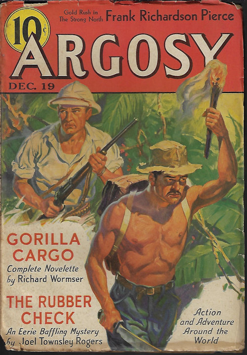 ARGOSY (RICHARD WORMSER; JOHN HAWKINS; EUSTACE L. ADAMS; STOOKIE ALLEN; JOEL TOWNSLEY ROGERS; FRANK RICHARDSON PIERCE; H. BEDFORD-JONES; WILLIAM CHAMBERLAIN; LESTER DENT) - Argosy Weekly: December, Dec. 19, 1936 (