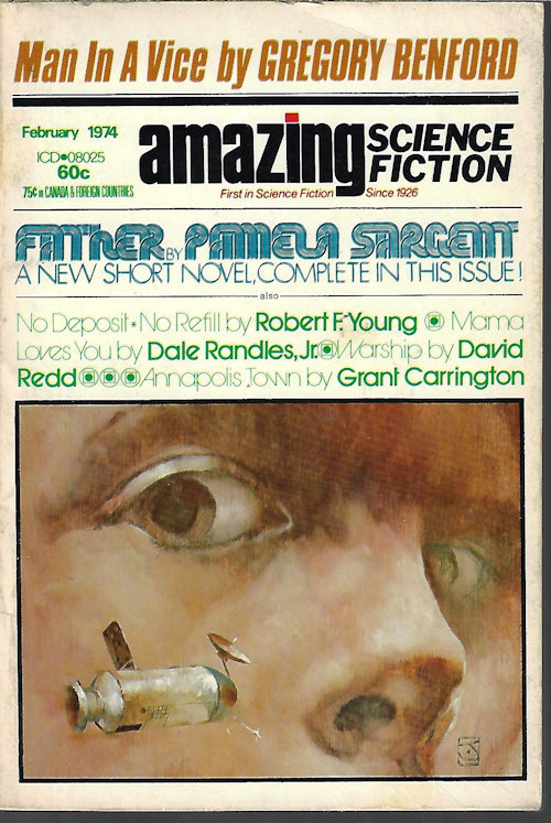 AMAZING (GREGORY BENFORD; PAMELA SARGENT; DAVID REDD; GRANT CARRINGTON; ROBERT F. YOUNG; DALE RANDLES, JR.) - Amazing Science Fiction: February, Feb. 1974