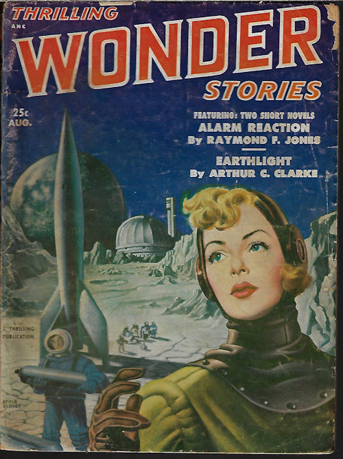 THRILLING WONDER (RAYMOND F. JONES; ARTHUR C. CLARKE; WALTER KUBLIUS & FLETCHER PRATT; WILLIAM TENN; FREDRIC BROWN; LARRY CLINTON; CLEVE CARTMILL; EDWIN JAMES - AKA JAMES E. GUNN) - Thrilling Wonder Stories: August, Aug. 1951 (
